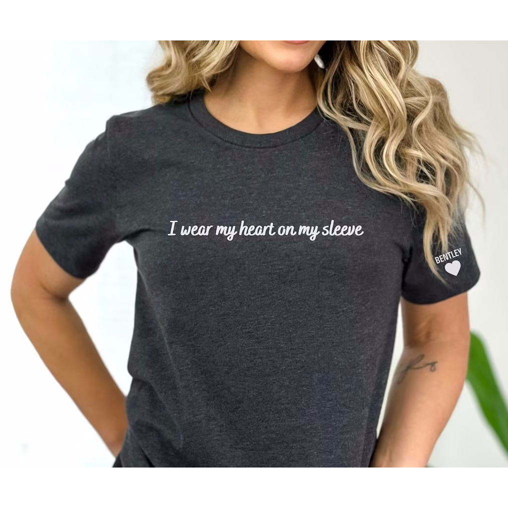 I Wear My Heart On My Sleeve Shirt